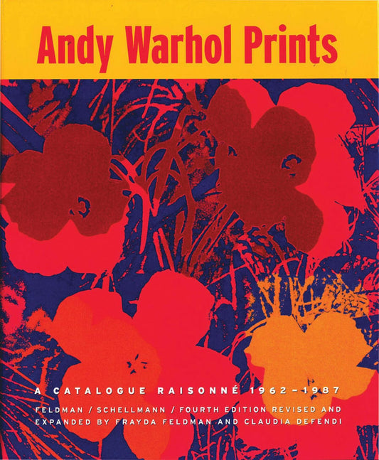 Andy Warhol Prints: A Catalogue Raisonné 1962-1987