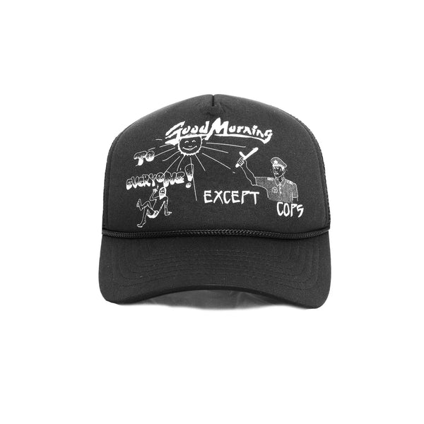 Good Morning Except Cops Trucker Cap Black